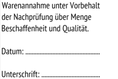 Stempel Warenannahme unter Vorbehalt der Nachprfung ber Menge Beschaffenheit und Qualitt Kontrollstempel